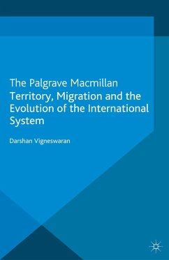 Territory, Migration and the Evolution of the International System (eBook, PDF) - Vigneswaran, D.