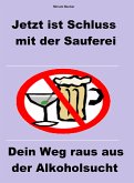 Jetzt ist Schluss mit der Sauferei (eBook, ePUB)