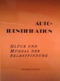 Auto-Identifikation - Glück und Mühsal der Selbstfindung (eBook, ePUB)