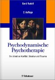 Psychodynamische Psychotherapie - Die Arbeit an Konflikt, Struktur und Trauma