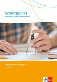 Schnittpunkt Mathematik für die Berufsfachschule. Arbeitsheft 1. Lernjahr (Grundlagen). Ausgabe N