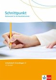 Schnittpunkt Mathematik für die Berufsfachschule. Arbeitsheft 2. Lernjahr (Grundlagen). Ausgabe N