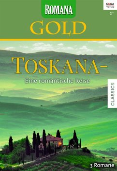 Toskana - Eine romantische Reise / Romana Gold Bd.20 (eBook, ePUB) - Spencer, Catherine; Ross, Kathryn; Graham, Lynne