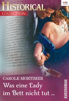Was eine Lady im Bett nicht tut ... (eBook, ePUB) - Mortimer, Carole