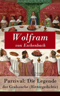 Parzival: Die Legende der Gralssuche (Rittergedichte) (eBook, ePUB) - von Eschenbach, Wolfram