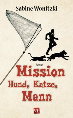 Mission Hund, Katze, Mann (eBook, ePUB) - Wonitzki, Sabine