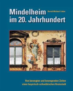 Mindelheim im 20. Jahrhundert - Linker, Berndt Michael;Linker, Berndt M.