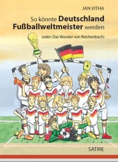 Cover So könnte Deutschland Fußballweltmeister werden