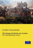 Die Kriege Friedrichs des Großen Die Kriege Friedrichs des Großen