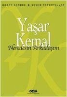 Neredesin Arkadasim - Kemal, Yasar