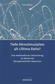 Tiefe Hirnstimulation als Ultima Ratio? Tiefe Hirnstimulation als Ultima Ratio?