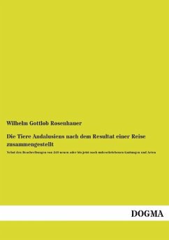 Die Tiere Andalusiens nach dem Resultat einer Reise zusammengestellt - Rosenhauer, Wilhelm Gottlob