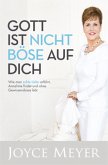 Gott ist nicht böse auf dich