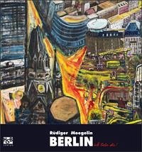 Berlin, ick liebe Dir! - Moegelin, Rüdiger; Lange, Petra; Siedler, Wolf Jobst; Stölzl, Christoph; Kollhoff, Hans