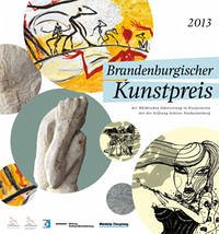 Brandenburgischer Kunstpreis der Märkischen Oderzeitung 2013 - Märkische Oderzeitung (Hrsg.)