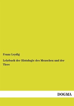 Lehrbuch der Histologie des Menschen und der Tiere - Leydig, Franz