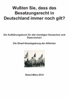 Wußten Sie, dass das Besatzungsrecht in Deutschland immer noch gilt? - Frühwald, Peter