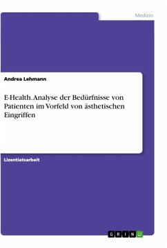 E-Health. Analyse der Bedürfnisse von Patienten im Vorfeld von ästhetischen Eingriffen - Lehmann, Andrea
