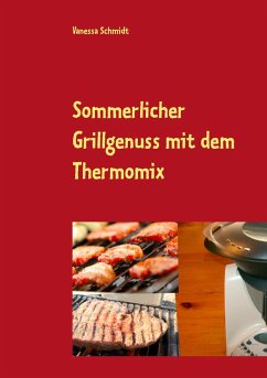 Sommerlicher Grillgenuss mit dem Thermomix - Schmidt, Vanessa