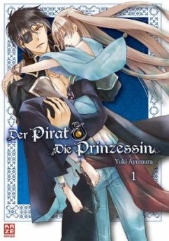 Der Pirat und die Prinzessin Bd.1 - Ayumura, Yuki