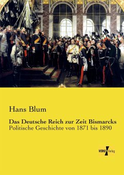 Das Deutsche Reich zur Zeit Bismarcks - Blum, Hans