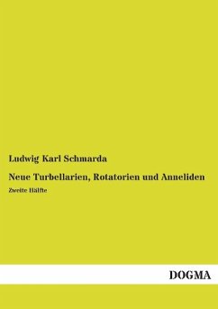 Neue Turbellarien, Rotatorien und Anneliden - Schmarda, Ludwig Karl