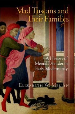 Mad Tuscans and Their Families (eBook, ePUB) - Mellyn, Elizabeth W.