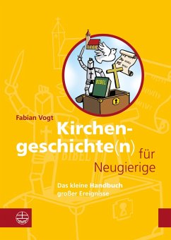 Kirchengeschichte(n) für Neugierige (eBook, ePUB) - Vogt, Fabian