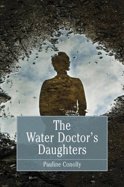 The Water Doctor's Daughters (eBook, ePUB) - Conolly, Pauline