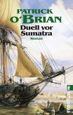 Duell vor Sumatra / Jack Aubrey Bd.3 (eBook, ePUB) Duell vor Sumatra / Jack Aubrey Bd.3 (eBook, ePUB)