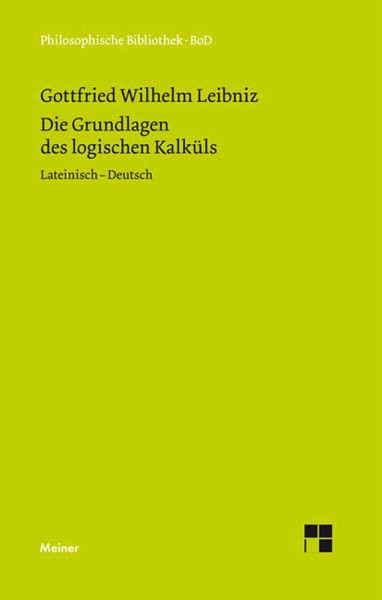 Die Grundlagen des logischen Kalküls (eBook, PDF) Die Grundlagen des logischen Kalküls (eBook, PDF)