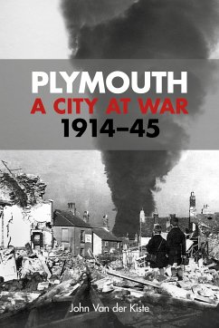 Plymouth: A City at War (eBook, ePUB) - Kiste, John Van der