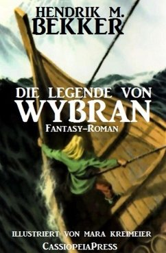 Die Legende von Wybran (Gesamtausgabe) (eBook, ePUB) - Bekker, Hendrik M.