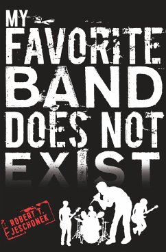 My Favorite Band Does Not Exist (eBook, ePUB) - Jeschonek, Robert T.