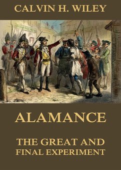 Alamance - The Great And Final Experiment (eBook, ePUB) - Wiley, Calvin Henderson