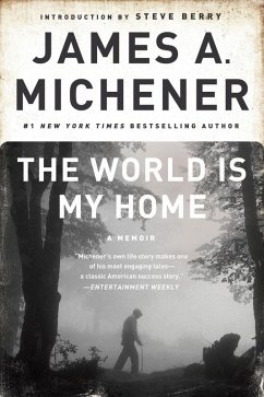 The World Is My Home (eBook, ePUB) - Michener, James A.