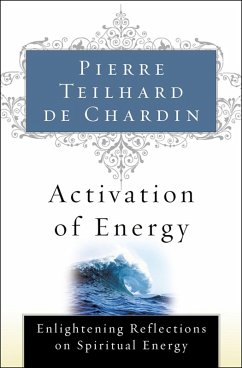 Activation of Energy (eBook, ePUB) - Teilhard De Chardin, Pierre