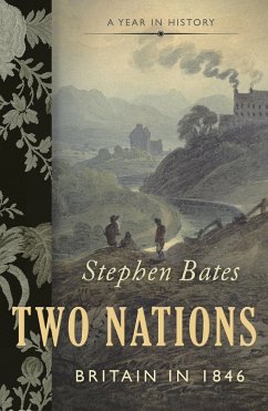 Two Nations: Britain in 1846 - Bates, Stephen