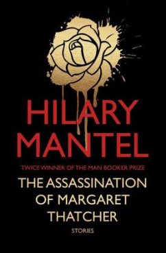 The Assassination Of Margaret Thatcher - Mantel, Hilary