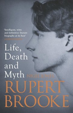 Life, Death and Myth: Rupert Brooke - Jones, Nigel