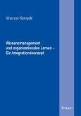 Wissensmanagement und organisationales Lernen - Ein Integrationskonzept (eBook, ePUB)