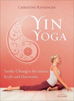 Yin Yoga (eBook, ePUB) - Ranzinger, Christine