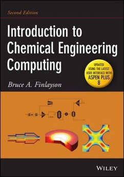 Introduction to Chemical Engineering Computing, Updated (eBook, ePUB) - Finlayson, Bruce A.