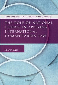 The Role of National Courts in Applying International Humanitarian Law (eBook, ePUB) - Weill, Sharon