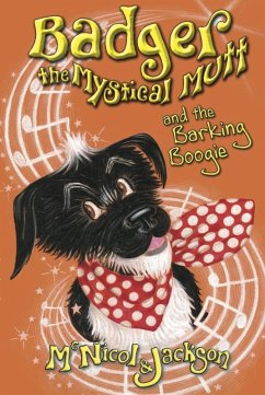 Badger the Mystical Mutt and the Barking Boogie (eBook, ePUB) - McNicol, Lyn