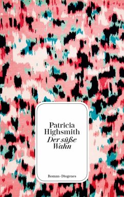 Der süße Wahn (eBook, ePUB) - Highsmith, Patricia