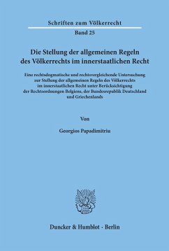 Cover Die Stellung der allgemeinen Regeln des Völkerrechts im innerstaatlichen Recht