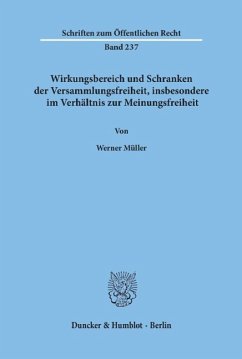 Wirkungsbereich und Schranken der Versammlungsfreiheit, insbesondere im Verhältnis zur Meinungsfreiheit - Müller, Werner
