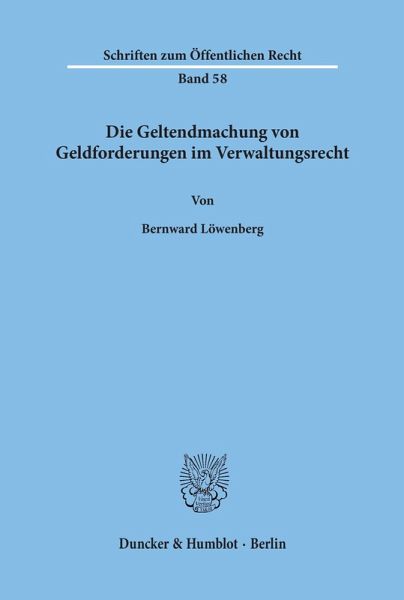 Die Geltendmachung von Geldforderungen im Verwaltungsrecht