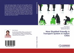 How Disabled Friendly is Transport System in Indian Cities - Sharma, Ruchi;Minhas, Amarjeet singh;Sharma, Manoj Kumar